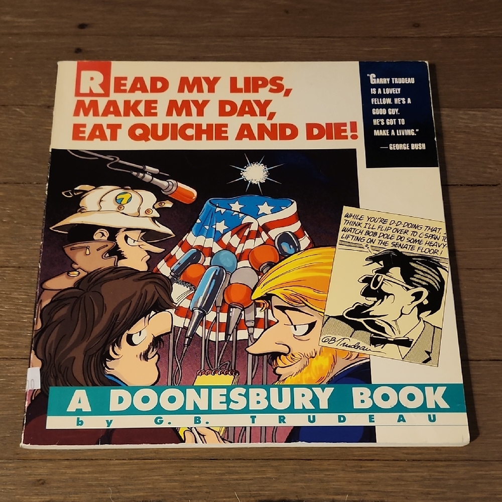 Read My Lips, Mske My Day, Eat Quiche And Die!  Vintage. Doonesbury Comic Book
